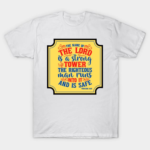 The Name Of The lord Is A Strong Tower T-Shirt by Prayingwarrior